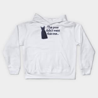 Sound of Music Quote - Poor didn't want this Dress Kids Hoodie